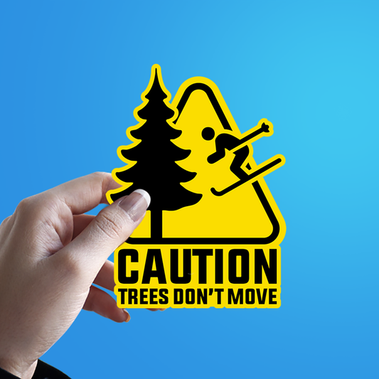 Caution Trees Dont Move Funny Ski Sticker 2