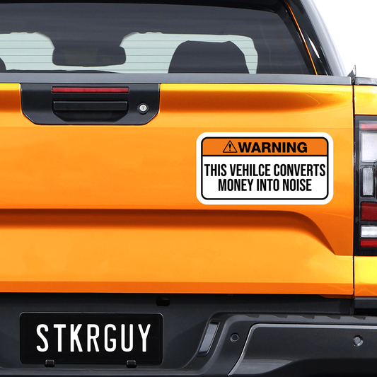 Warning This vehicle Converts Money into Noise Decal Sticker
