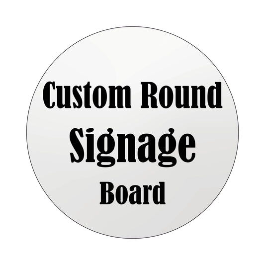 Custom Signage Board Round ( Signage Only)
